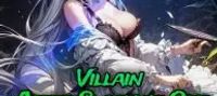 Villain : After Slacking Off, The Protagonist Collapse